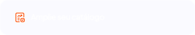 Amplie seu catalogo